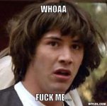 resized_conspiracy-keanu-meme-generator-whoaa-fuck-me-97ad1e.jpg
