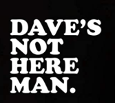 DaveNotHere.png
