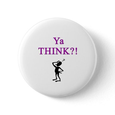 ya_think_button-p145944840926818600t5sj_400.jpg