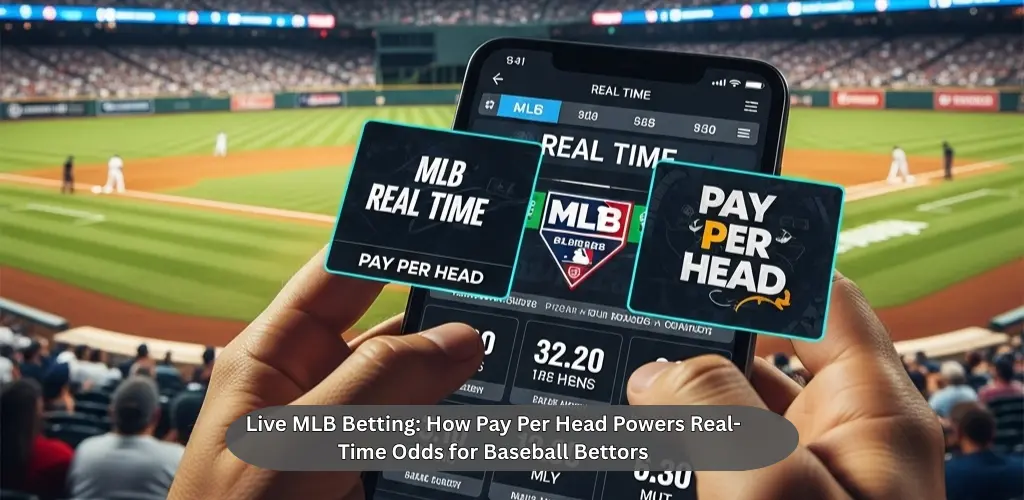 Live MLB Betting: How Pay Per Head Powers Real-Time Odds for Baseball Bettors